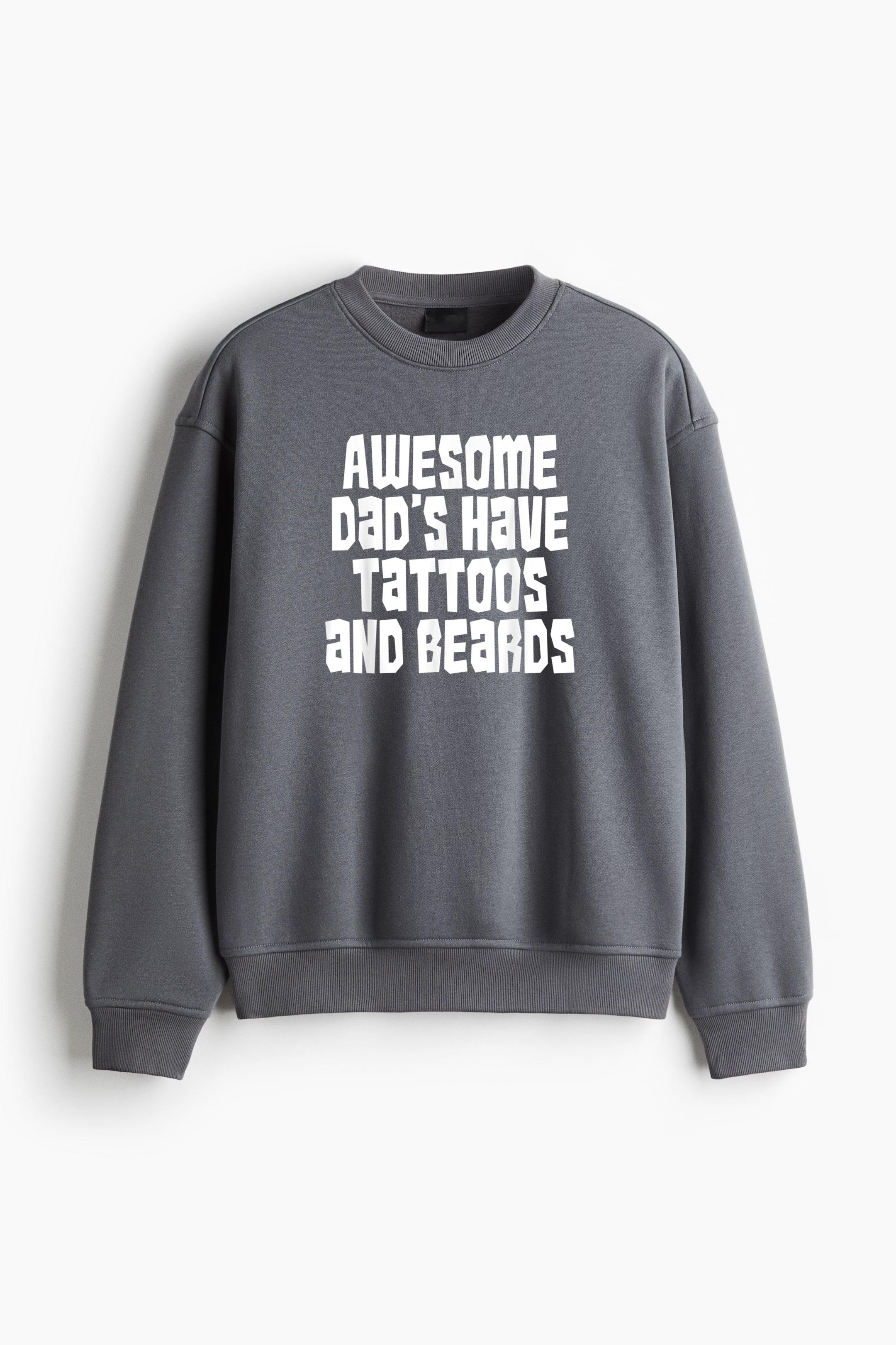 Awesome Dads Have Tattoos And Beards Regular Fit Printed Sweatshirt 
