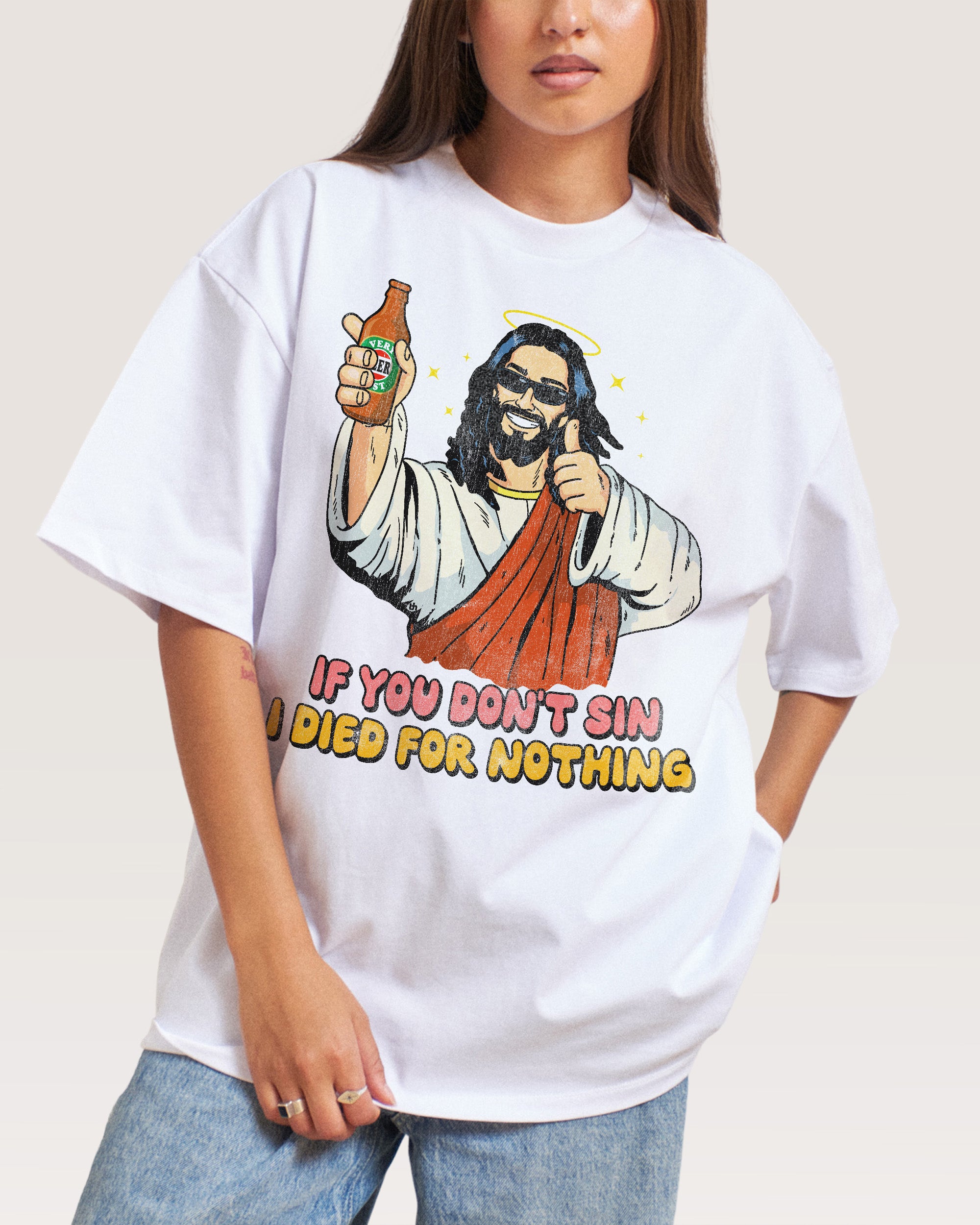 If You Don't Sin I Died for Nothing Oversized Graphic Tee - Unisex 100% Combed Cotton