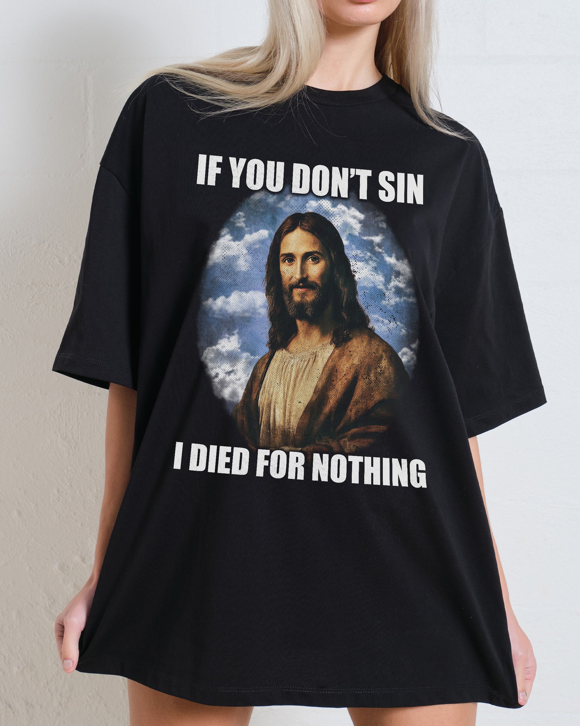 If You Don't Sin Jesus Oversized Graphic Tee - Unisex 100% Combed Cotton